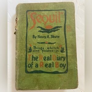 “SEQUIL” By Henry A. Shute The Real Diary Of A Real Boy 1904